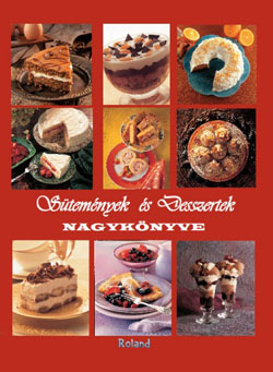 Sütemények és Desszertek nagykönyve